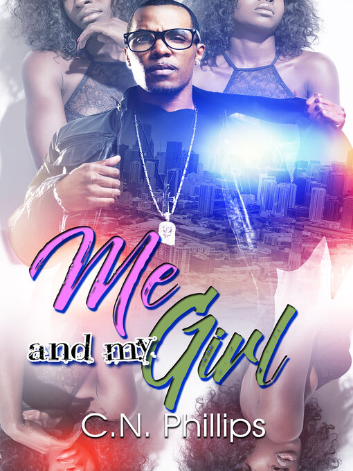 Title details for Me and My Girl by C. N. Phillips - Available